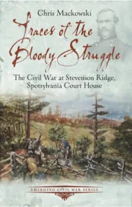 The Civil War at Stevenson Ridge, Spotsylvania Court House